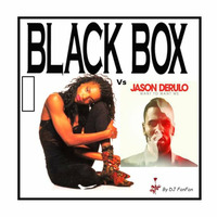 Jason Derulo vs Black Box Want to Time(by DJ FanFan) by DJFanFan