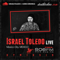SOE F.M -DEATH TECHNO RADIO SHOW- Israel Toledo @ live in mexico City by Israel Toledo (Official)