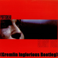 Portishead - Glory Box  (Inglorious Bootleg) [FREE DOWNLOAD] by HardBody Karate