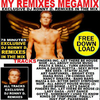 EXCLUSIVE DJ RONNY D. REMIXES IN THE MIX Volume 1 by Ronny van Dongen / DJ RONNY D.