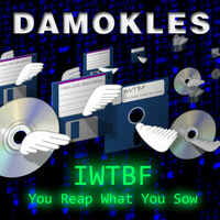 IWTBF - You Reap What You Sow by Damokles