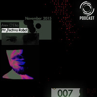 PODCAST - I'm A Techno Robot 007 by Alex D'Elia Official