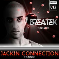 Jackin Connection Episode 013 - Podcast @Breatek by Breatek