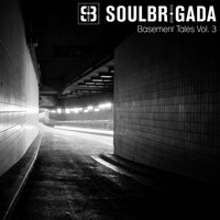 SoulBrigada pres. Basement Tales Vol. 03 by SoulBrigada