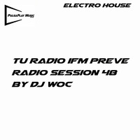 DJ WoC - Radio Preve Electro House Set 48 by PulsaPlay Music DJ WoC