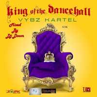Vybz Kartel - King Of The Dancehall Offical Mixtape [Mixed By Dj Doom] by Selector Doom