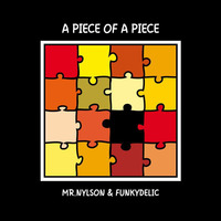 Mr.Nylson &amp; Dj Funkydelic - A Piece Of A Piece by Mr.Nylson