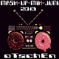 oTschEn - MASH-UP-MIX-JUNI (2013) by oTschEn