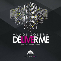 Vladi Solera - Deliver Me (Dj Burlak Remix) by Vladi Solera