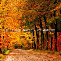 Gathering Thoughts For Autumn by Alan Hamilton
