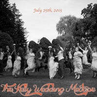 The Kelly Wedding Mixtape by Deejay T3CH