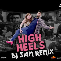 HIGH HEELS (KA &amp; KI) - DJ SAM REMIX by djsam