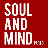Soul And Mind Part 3 by Sam Lainio