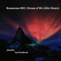 Renascence 003 | Dream of Me (After Hours) by Jay W