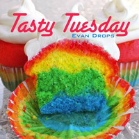 Tasty Tuesday (Oct 2013) by Evan Drops