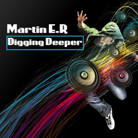Digging Deeper ! by Martin E.R
