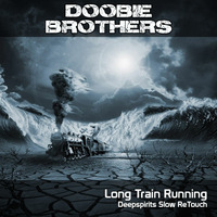 Long Train Runnin' (Deepspirits Slow ReTouch) by Deepspirits