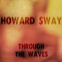 Through The Waves by Howard Sway