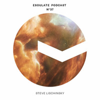 esoulate podcast #37 by Steve Lischinsky by esoulate podcast