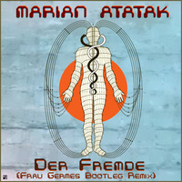 Marian Atatak - Der Fremde (Frau Germes Bootleg Remix) V01 by DiskoApostel