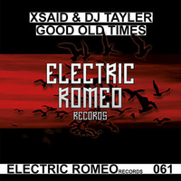 Xsaid &amp; Dj Tayler - Good Old Times (Breaks Edit) by dj tayler