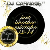 just another mixtape 12-14 1 by Dj Carnage23