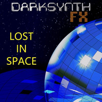 Darksynth FX - Lost in Space by Darksynth FX