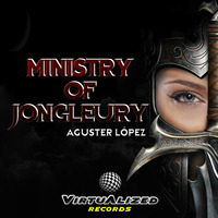 Aguster Lopez - Ministry Of Jongleury (VRL013) by Aguster Lopez