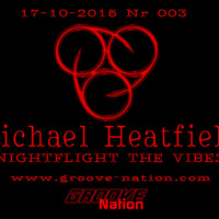 Michael Heatfield - Nightflight The Vibes Nr 3 - Groove Nation Radio by Michael Heatfield