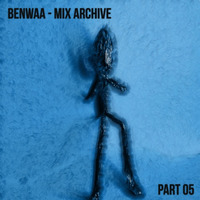 Benwaa Mix Archive Series Part 05 by Benwaa