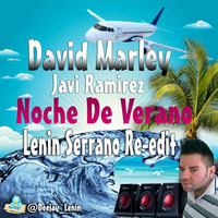 David Marley Ft. Javi Ramirez - Noche De Verano (Lenin Serrano Re-edit) by Lenin Serrano