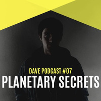 DAVE Podcast #07: Planetary Secrets by DAVE Festival