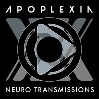 APOPLEXIA Neuro Transmissions 009 by Apoplexia
