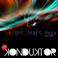 Cheap Konduktor - Light Years Away - July 2011 by cheap konduktor