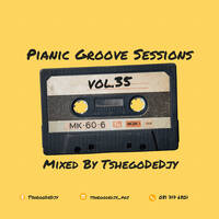 PianicGrooveSessions Vol.35 Mixed By TshegoDeDjy by TshegoDeDjy