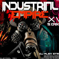 Dj Alex Strunz @ INDUSTRIAL EMPIRE XV SET EBM &amp; Fusions - (15 EPISODIO) - 3 HOURS - 25-03-2017 by Dj Alex Strunz