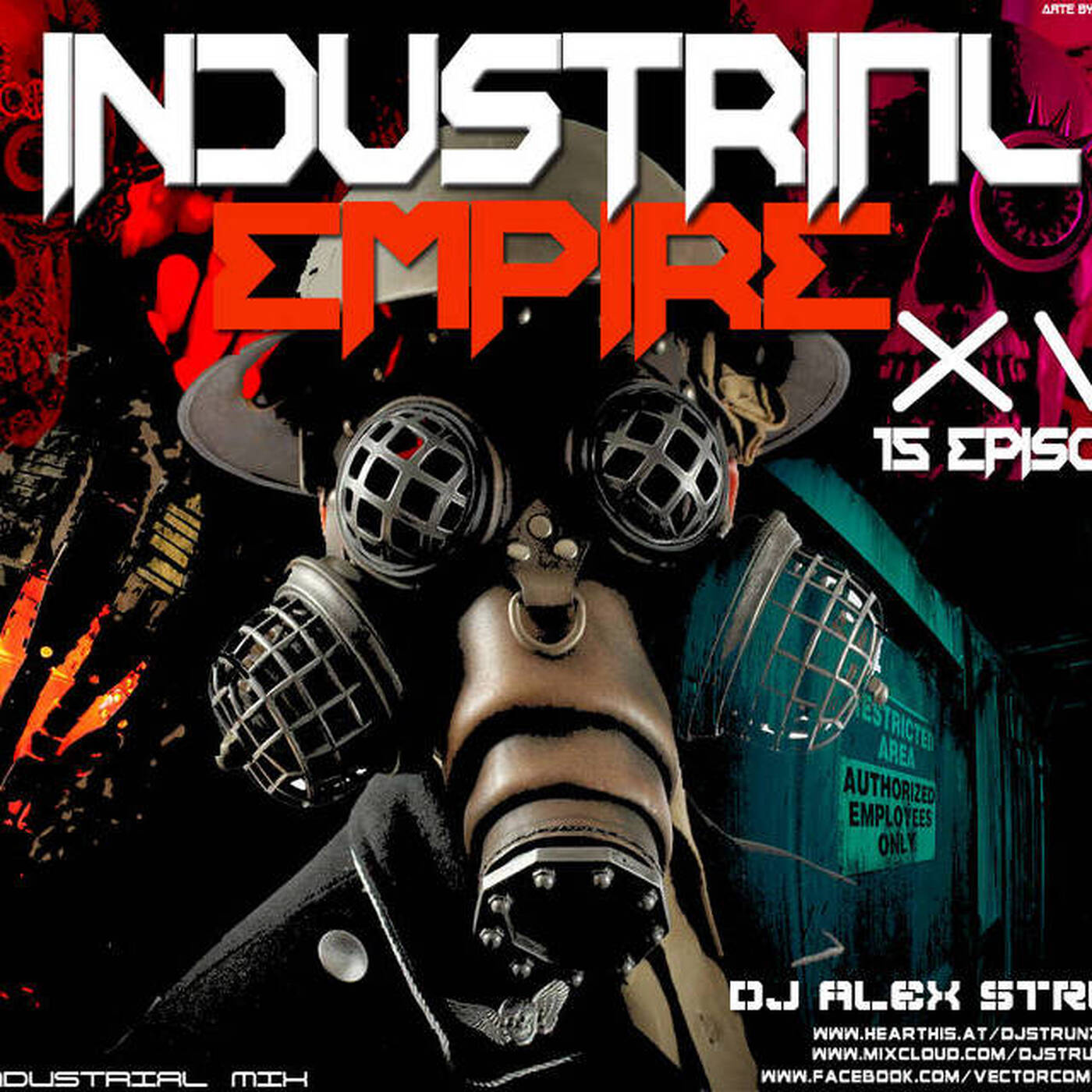 Dj Alex Strunz @ INDUSTRIAL EMPIRE XV SET EBM & Fusions - (15 EPISODIO) - 3 HOURS - 25-03-2017 episode artwork