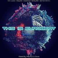 Paul &amp; DJ Giulio - This Is Eurobeat by oooMFYooo