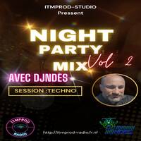 DjNdès - Nitgh Party Mix Vol 2 ( session Techno ) by ITMPROD-STUDIO