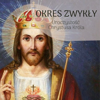 26.11.2023r. - Uroczystość Chrystusa Króla - ks. Paweł Sułko by Słowo w Sieci