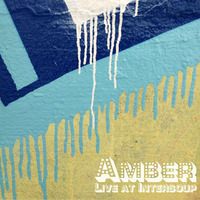 Live at Intersoup by Amber