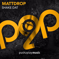 Mattdrop - Shake Dat (Radio Edit) [limited free load] by push2play music