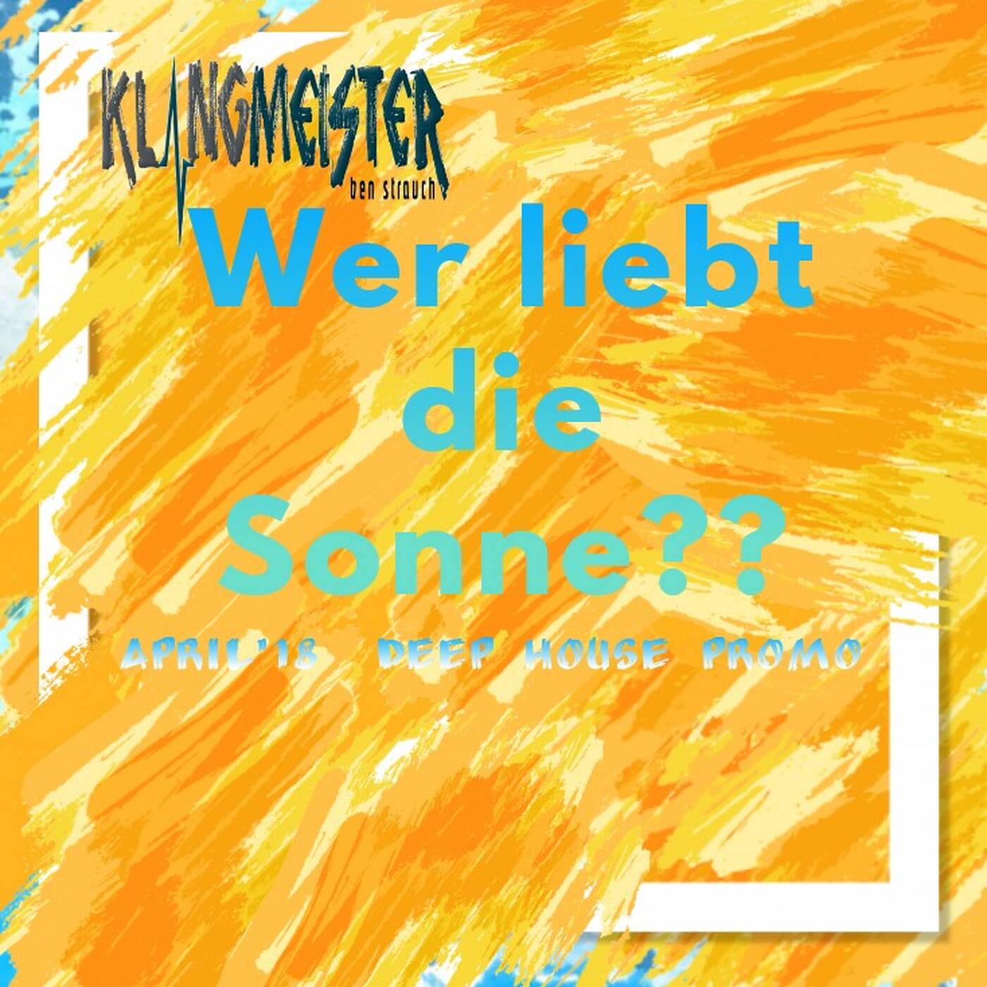 klangmeister  -  Wer liebt die Sonne? ||  April'18  | Deep House episode artwork
