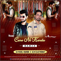 Care Ni Karda (Remix) - DJ Fazeel Mumbai &amp; DJ M Electronicy by All Indian DJs Drive