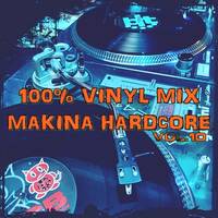 100% Vinyl Mix Makina Hardcore Vol.10 by Dj~M...
