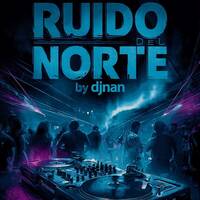 djnan@ ruido del norte pt. 31 by djnan