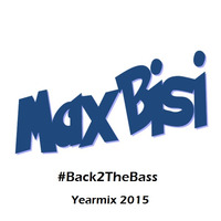 MaxBisi - Back2TheBass - Episode 047 (Yearmix 2015) (12.30.2015) by MaxBisi