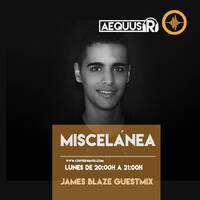 Aequus R presenta Miscelánea 144 + James Blaze Guestmix by Aequus R