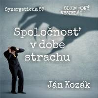 Synergeticum 89 - 2020-05-12 Spoločnosť v dobe strachu by Slobodný Vysielač