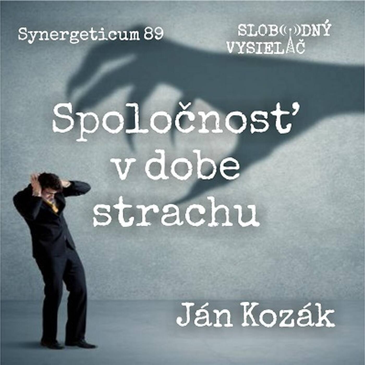 Synergeticum 89 - 2020-05-12 Spoločnosť v dobe strachu episode artwork